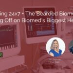 Introducing 24×7 + The Bearded Biomed: Sounding Off on Biomed’s Biggest Headlines