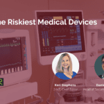 Inside the Riskiest Medical Devices